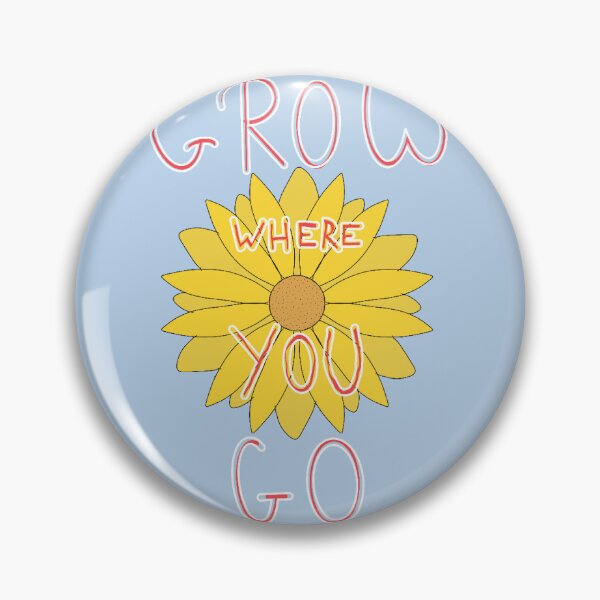 Item preview, Grow where you go designed and sold by toribell1500.