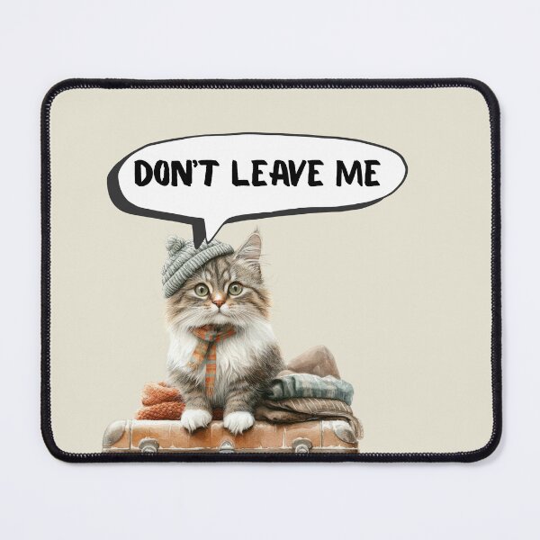 Item preview, Don't Leave Me Cat on Suitcase - Sad Fluffy Cat Travel Humor designed and sold by EVESTUDIOART.