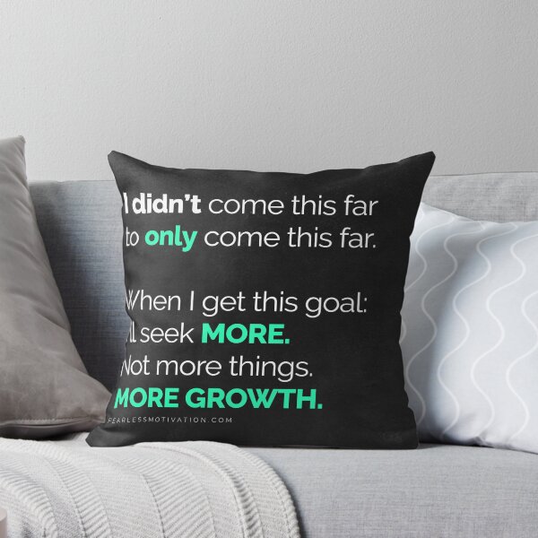 I didn’t come this far to only come this far! Throw Pillow