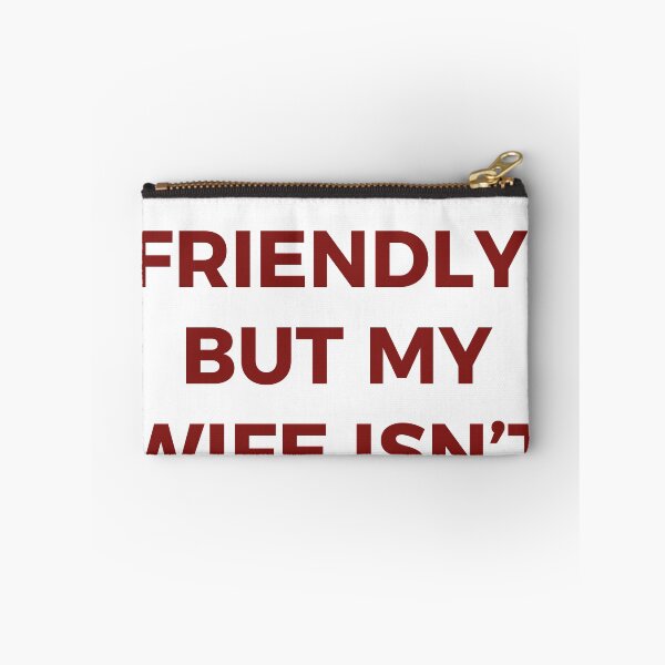 Item preview, I'm Friendly But My Wife Isn't Funny Marriage Husband Humor Typography designed and sold by PIXeez⭐️⭐️⭐️⭐️⭐️.