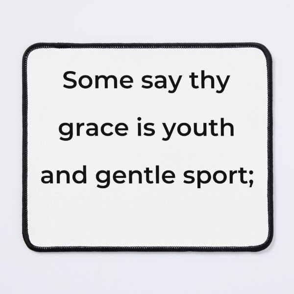Item preview, “Some say thy grace is youth and gentle sport;” - print black designed and sold by ariksworld.