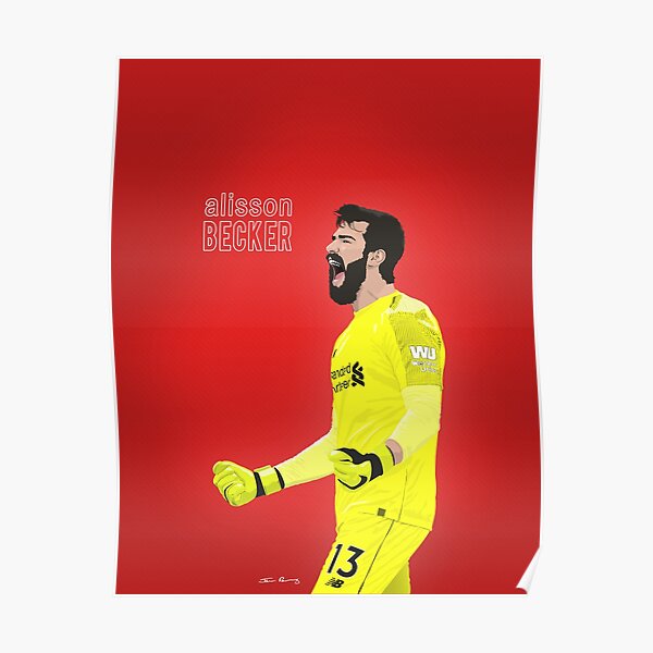 Alisson Becker Passion - Liverpool Poster