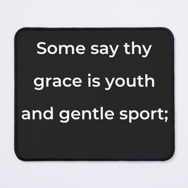 Item preview, “Some say thy grace is youth and gentle sport;” - print white designed and sold by ariksworld.