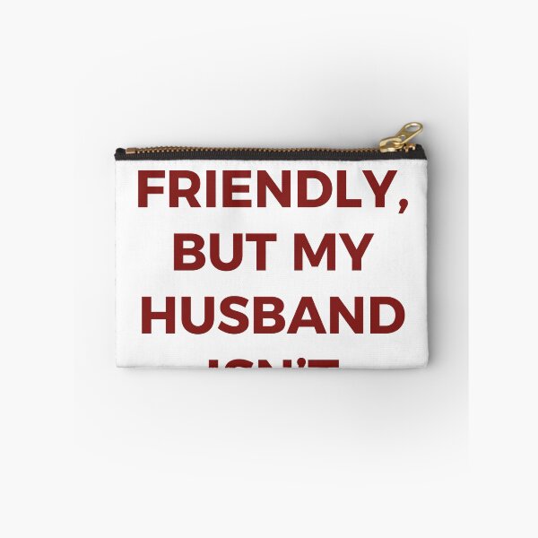 Item preview, I'm Friendly But My Husband Isn't Funny Marriage Wife Humor Typography designed and sold by PIXeez⭐️⭐️⭐️⭐️⭐️.