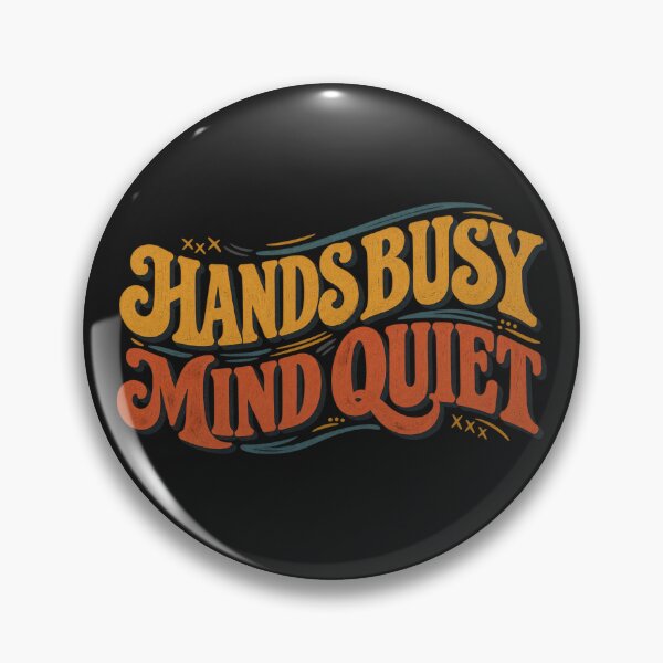 Item preview, Hands Busy Mind Quiet – Retro Creative Hobby Quote designed and sold by Golden Era Studio.