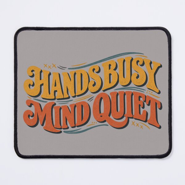 Item preview, Hands Busy Mind Quiet – Retro Creative Hobby Quote designed and sold by Golden Era Studio.