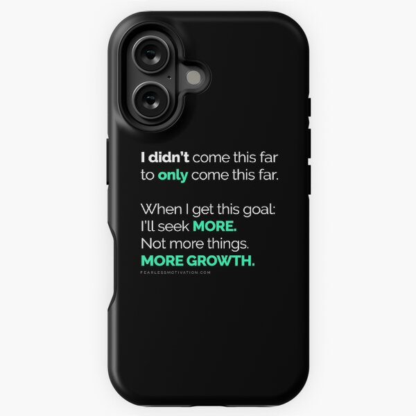 I didn’t come this far to only come this far! PHONE COVERS iPhone Tough Case
