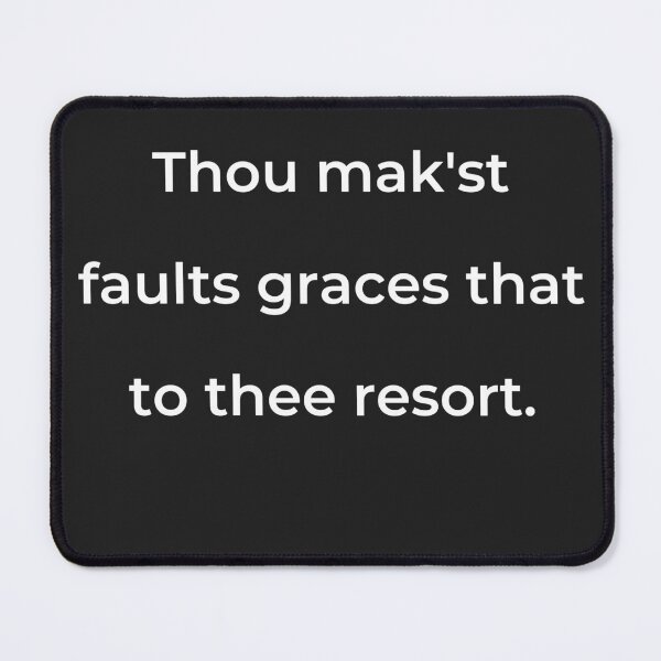 Item preview, “Thou mak’st faults graces that to thee resort.” - print white designed and sold by ariksworld.