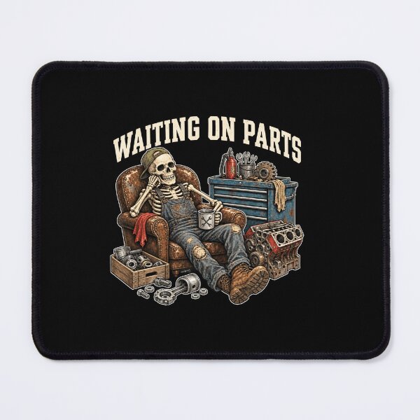 Item preview, Waiting On Parts Funny Auto Mechanic Skeleton designed and sold by LASTIQUE-dd.