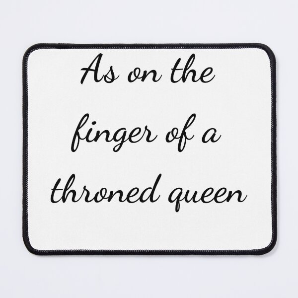 Item preview, “As on the finger of a throned queen” - handwriting black designed and sold by ariksworld.