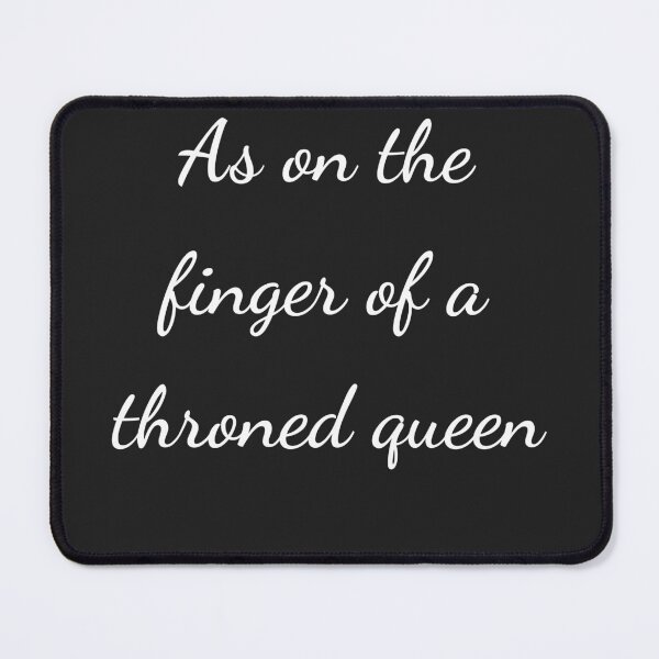 Item preview, “As on the finger of a throned queen” - handwriting white designed and sold by ariksworld.