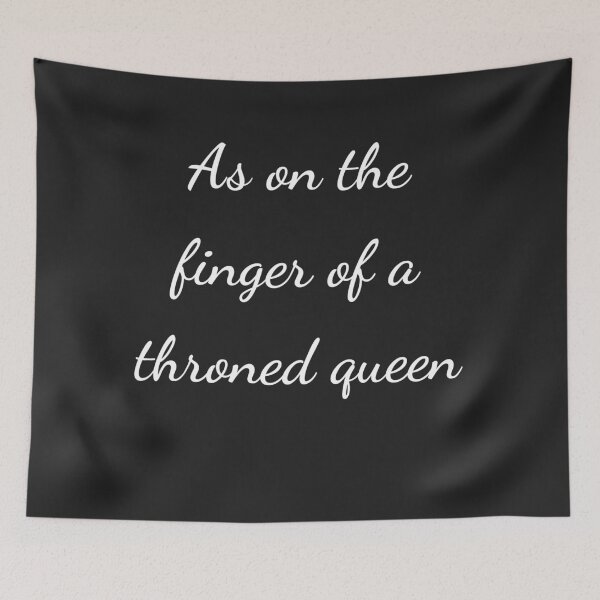 Item preview, “As on the finger of a throned queen” - handwriting white designed and sold by ariksworld.