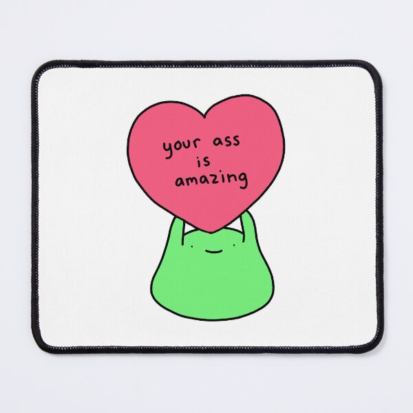 Item preview, Your Ass Is Amazing Cute Pink Heart designed and sold by brendajmoore9.