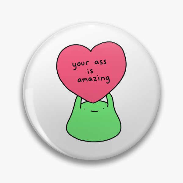 Item preview, Your Ass Is Amazing Cute Pink Heart designed and sold by brendajmoore9.