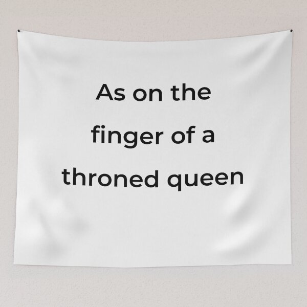 Item preview, “As on the finger of a throned queen” - print black designed and sold by ariksworld.