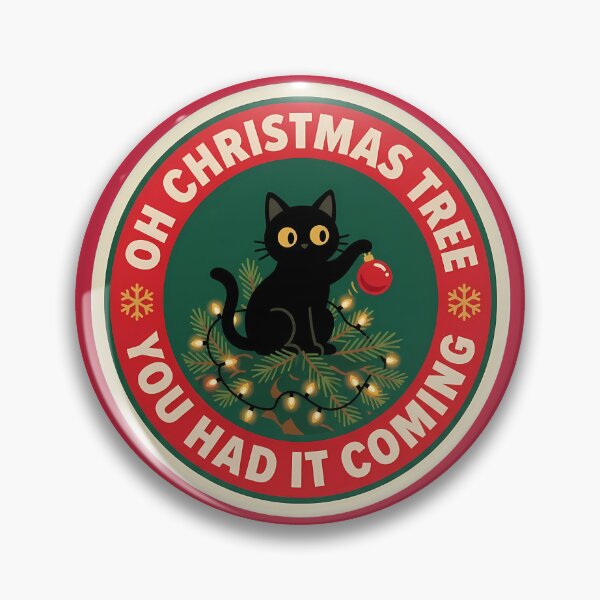 Item preview, Oh Christmas Tree You Had It Coming Badge designed and sold by DripCultureLab.