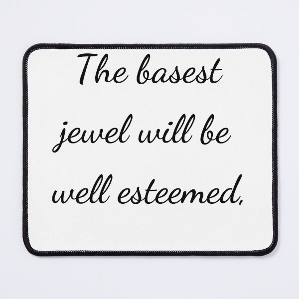 Item preview, “The basest jewel will be well esteemed,” - handwriting black designed and sold by ariksworld.