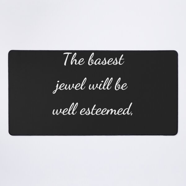 Item preview, “The basest jewel will be well esteemed,” - handwriting white designed and sold by ariksworld.
