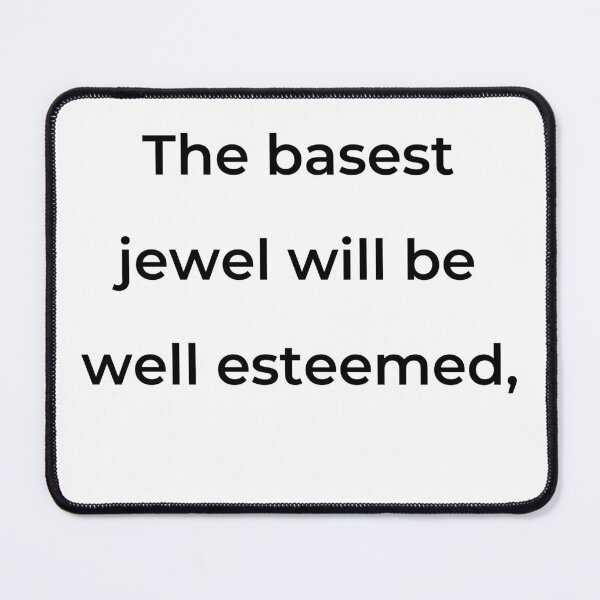 Item preview, “The basest jewel will be well esteemed,” - print black designed and sold by ariksworld.