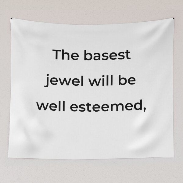 Item preview, “The basest jewel will be well esteemed,” - print black designed and sold by ariksworld.