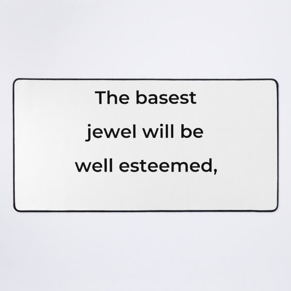 Item preview, “The basest jewel will be well esteemed,” - print black designed and sold by ariksworld.