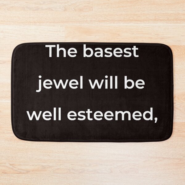 Item preview, “The basest jewel will be well esteemed,” - print white designed and sold by ariksworld.