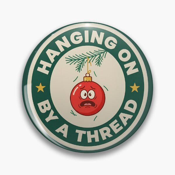 Item preview, Hanging On By A Thread Funny Ornament Badge designed and sold by DripCultureLab.