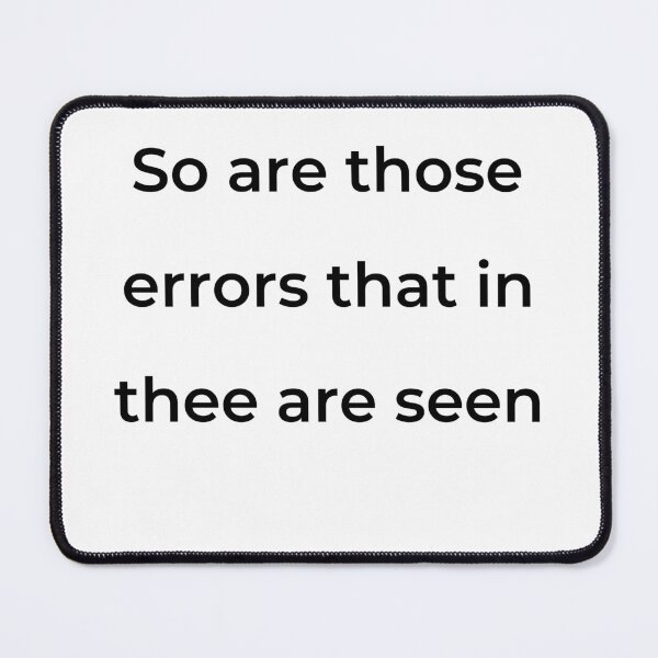 Item preview, “So are those errors that in thee are seen” - print black designed and sold by ariksworld.