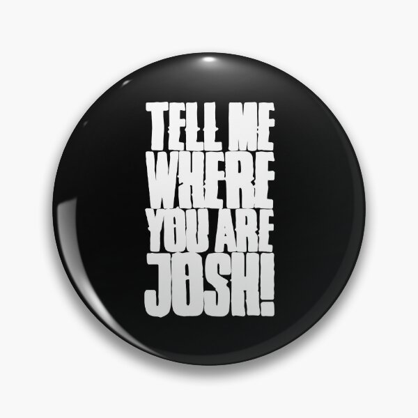 Item preview, Tell Me Where You Are Josh Halloween designed and sold by VycMerch.