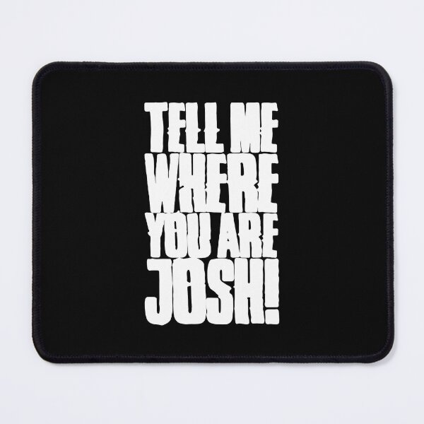 Item preview, Tell Me Where You Are Josh Halloween designed and sold by VycMerch.