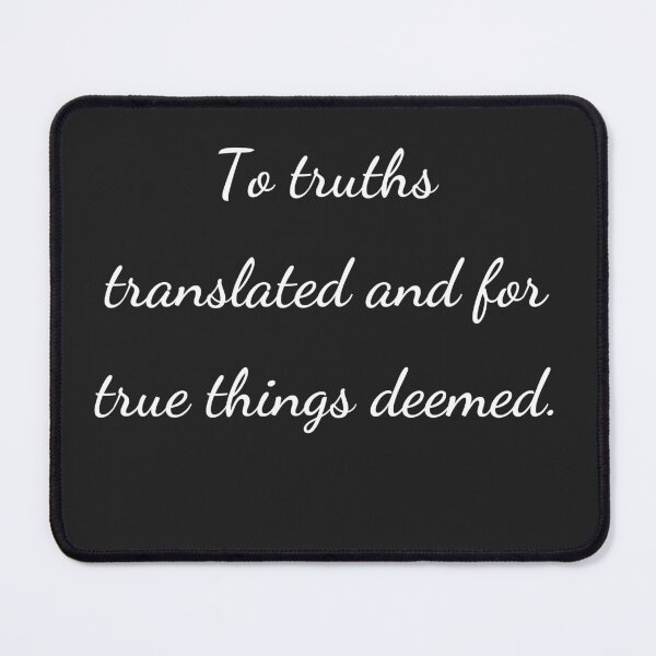 Item preview, “To truths translated and for true things deemed.” - handwriting white designed and sold by ariksworld.