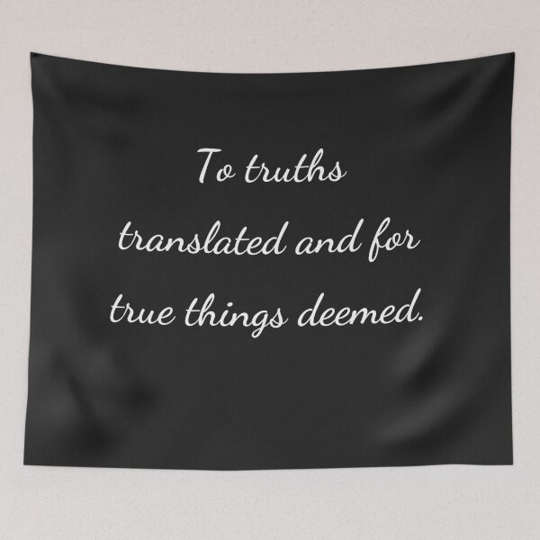 Item preview, “To truths translated and for true things deemed.” - handwriting white designed and sold by ariksworld.