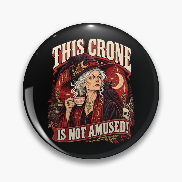Item preview, This Crone Is Not Amused Funny Witch designed and sold by TadeoNivar.