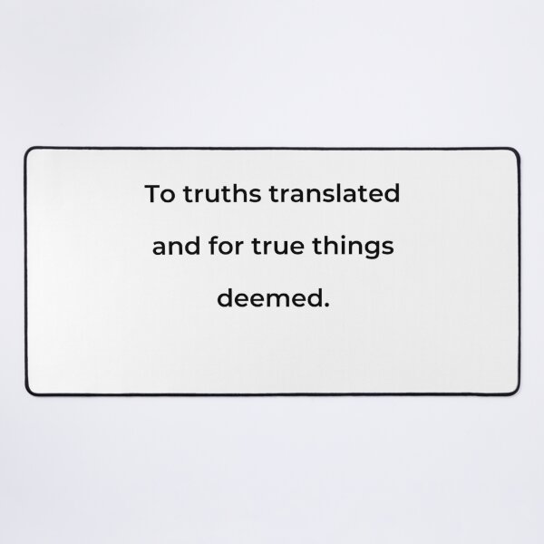 Item preview, “To truths translated and for true things deemed.” - print black designed and sold by ariksworld.
