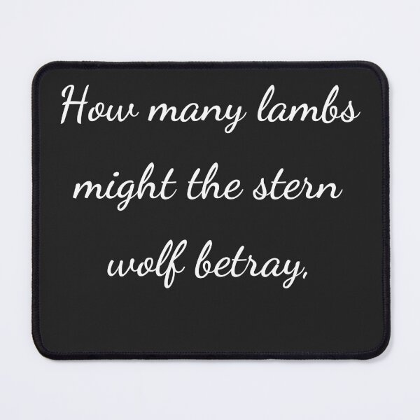 Item preview, “How many lambs might the stern wolf betray,” - handwriting white designed and sold by ariksworld.