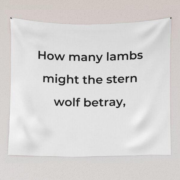 Item preview, “How many lambs might the stern wolf betray,” - print black designed and sold by ariksworld.
