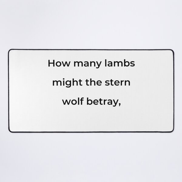 Item preview, “How many lambs might the stern wolf betray,” - print black designed and sold by ariksworld.