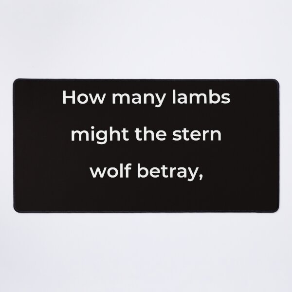 Item preview, “How many lambs might the stern wolf betray,” - print white designed and sold by ariksworld.
