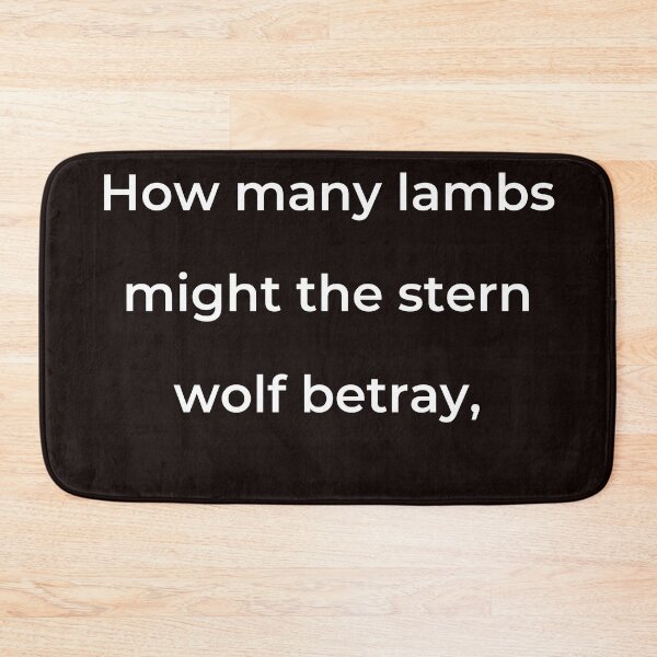 Item preview, “How many lambs might the stern wolf betray,” - print white designed and sold by ariksworld.