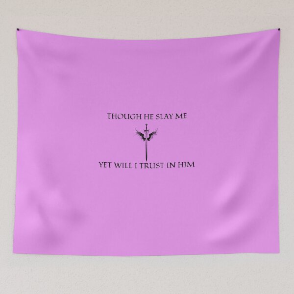 Item preview, THOUGH HE SLAY ME, YET WILL I TRUST IN HIM CHRISTIAN APPAREL designed and sold by VFamDesigns.