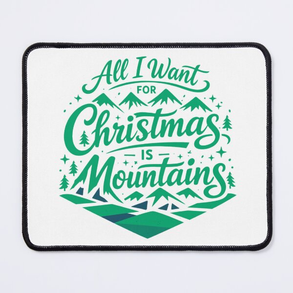 Item preview, All I Want for Christmas is Mountains Holiday Hiking T‑Shirt Green designed and sold by GabeMountainArt.
