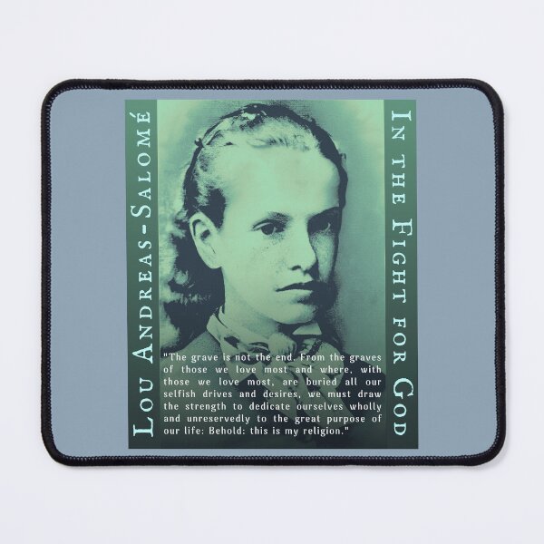 Item preview, Lou Andreas-Salomé quote: The grave is not the end. From the graves of those we love most and where, with those we love most, are buried all our selfish drives and desires, designed and sold by artbleed.