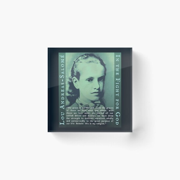 Item preview, Lou Andreas-Salomé quote: The grave is not the end. From the graves of those we love most and where, with those we love most, are buried all our selfish drives and desires, designed and sold by artbleed.