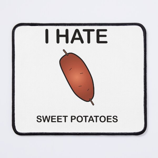 Item preview, I Hate Sweet Potatoes - Funny Picky Eater Gift designed and sold by I HATE IT!.