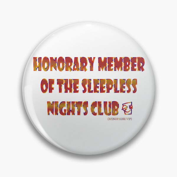 Item preview, Honorary member of the sleepless club - Menopause humor designed and sold by Yamy Morrell Art and Design.