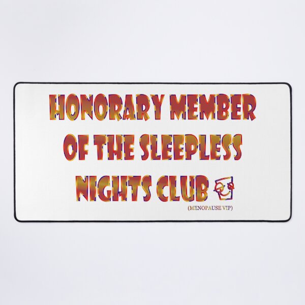 Item preview, Honorary member of the sleepless club - Menopause humor designed and sold by Yamy Morrell Art and Design.