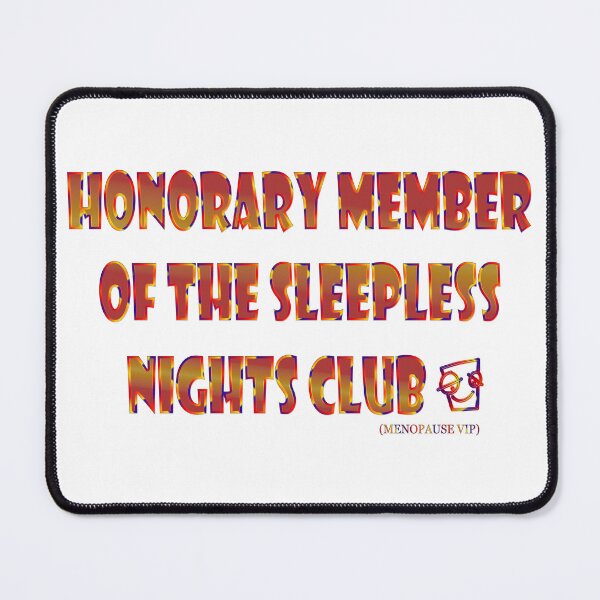Item preview, Honorary member of the sleepless club - Menopause humor designed and sold by Yamy Morrell Art and Design.