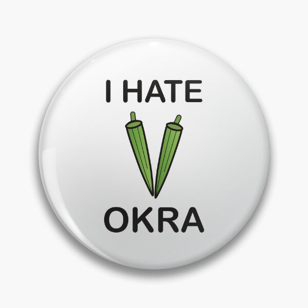 Item preview, I Hate Okra - Funny Picky Eater Gift designed and sold by I HATE IT!.