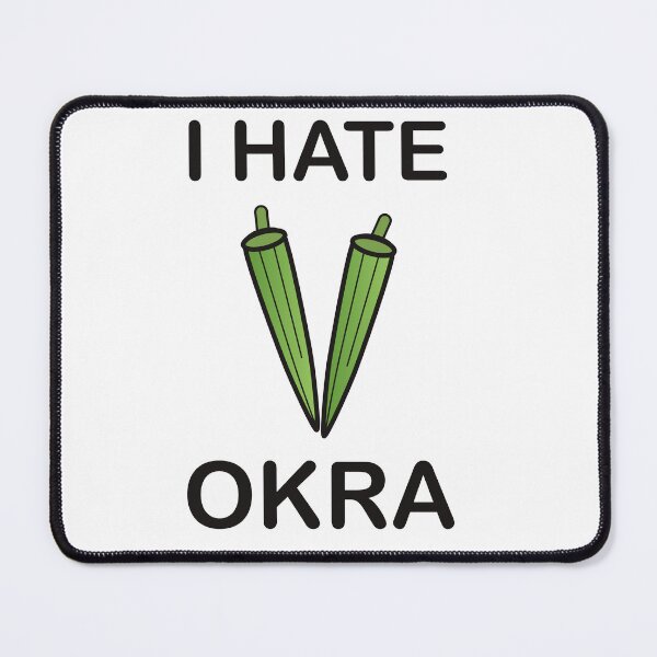 Item preview, I Hate Okra - Funny Picky Eater Gift designed and sold by I HATE IT!.