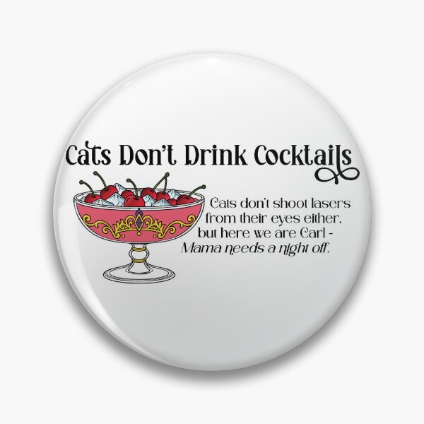 Item preview, Cats Don’t Drink Cocktails | Princess Donut Dirty Shirley designed and sold by Leslie Makes Stuff.